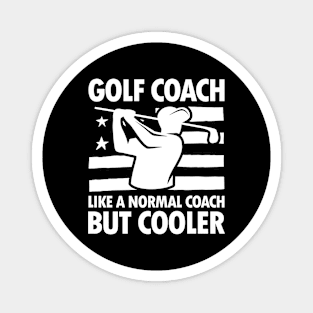 Golf Coach Like a Normal Coach But Cooler Magnet